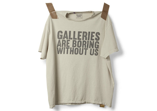 Gallery Dept Galleries are Boring Without Us T-Shirt